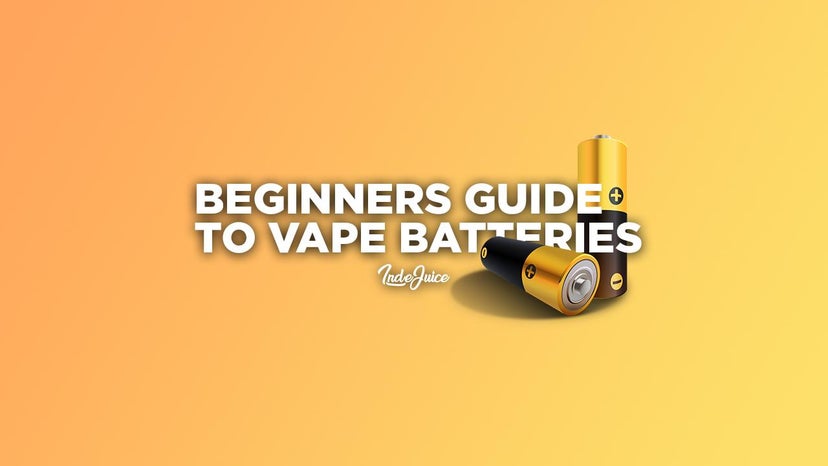 Beginners Guide To Vape Batteries