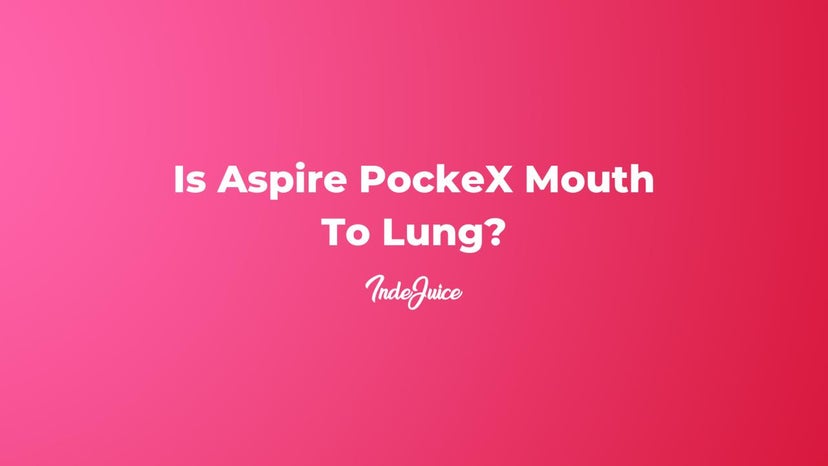 Is Aspire PockeX Mouth To Lung?