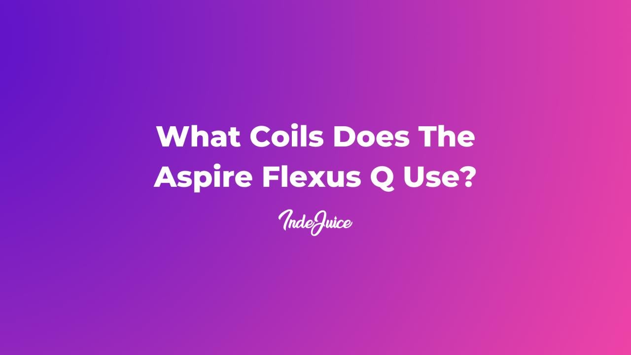 What Coils Does the Aspire Flexus Q Use?