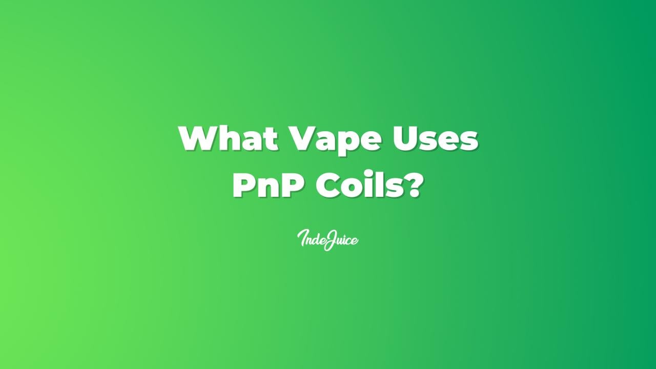 What Vape Uses PnP Coils?