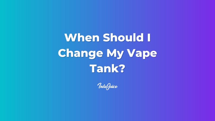 When Should I Change My Vape Tank?