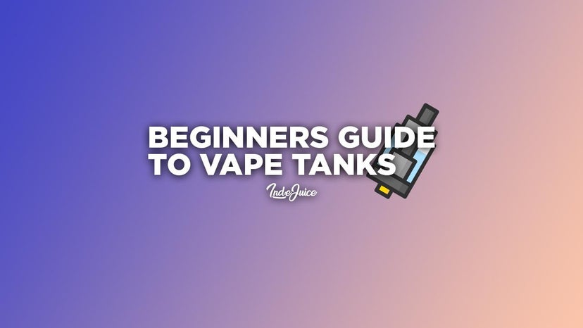 Beginners Guide To Vape Tanks