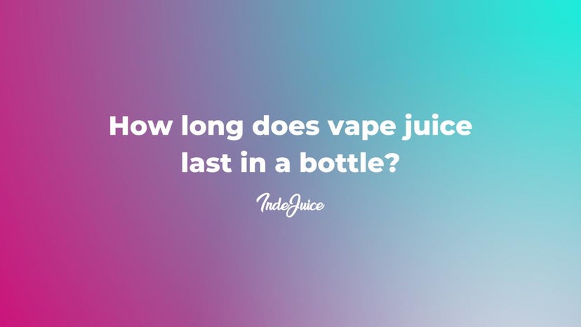 How Long Does Vape Juice Last In A Bottle?
