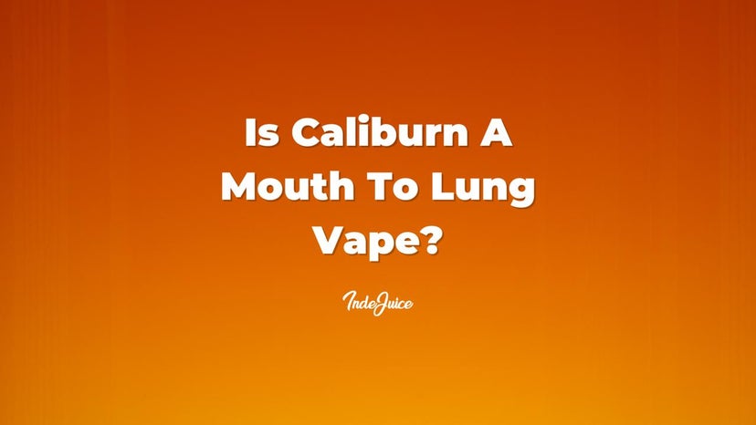 Is Caliburn A Mouth To Lung Vape?