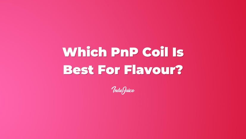 Which PnP Coil Is Best For Flavour?