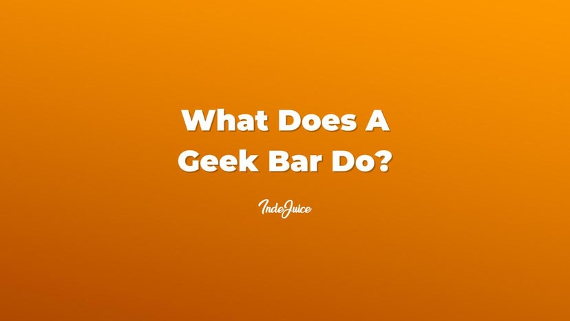 What Does A Geek Bar Do?