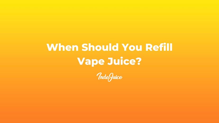 When Should You Refill Vape Juice?