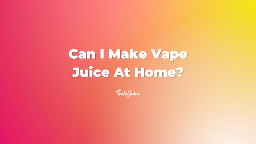 Can I Make Vape Juice At Home?