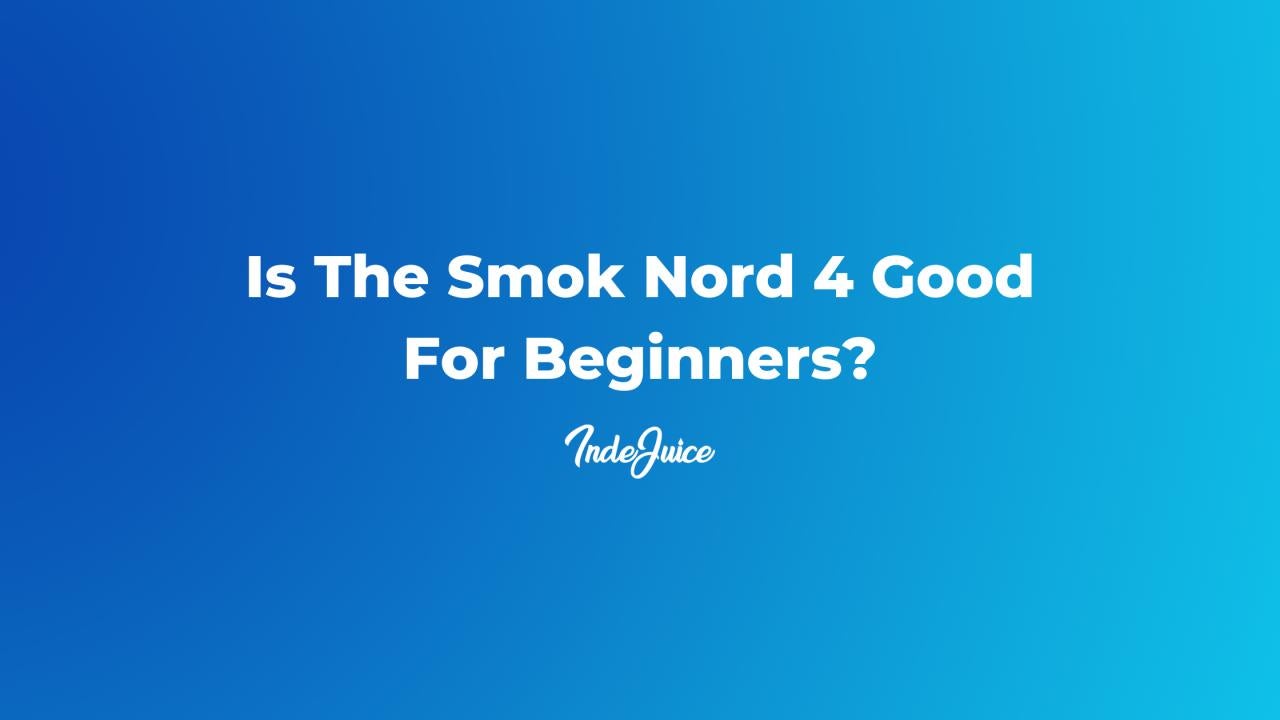 Is The Smok Nord 4 Good For Beginners?