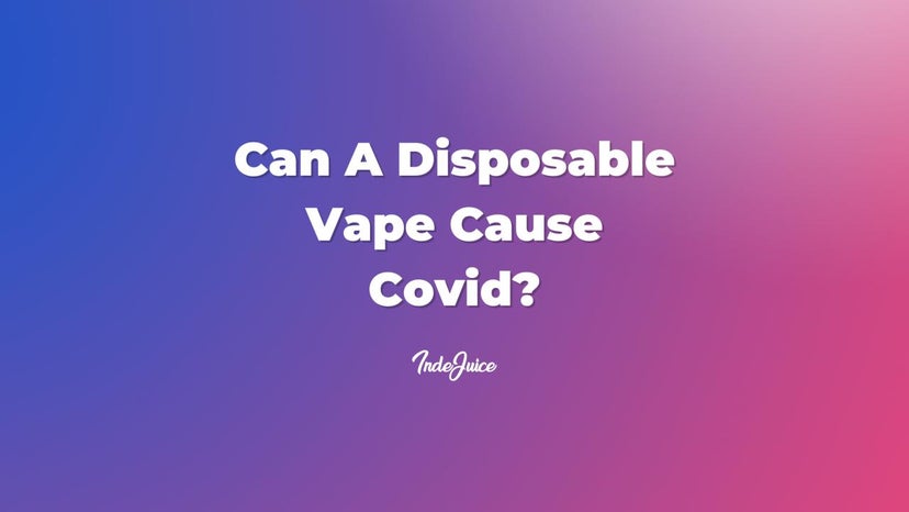Can A Disposable Vape Cause Covid?