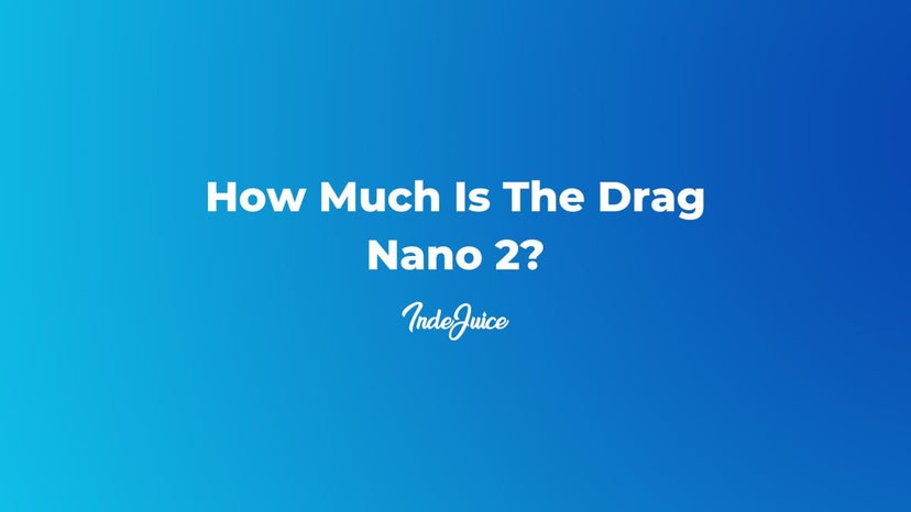 How Much Is The Drag Nano 2?