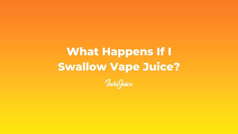 What Happens If I Swallow Vape Juice?
