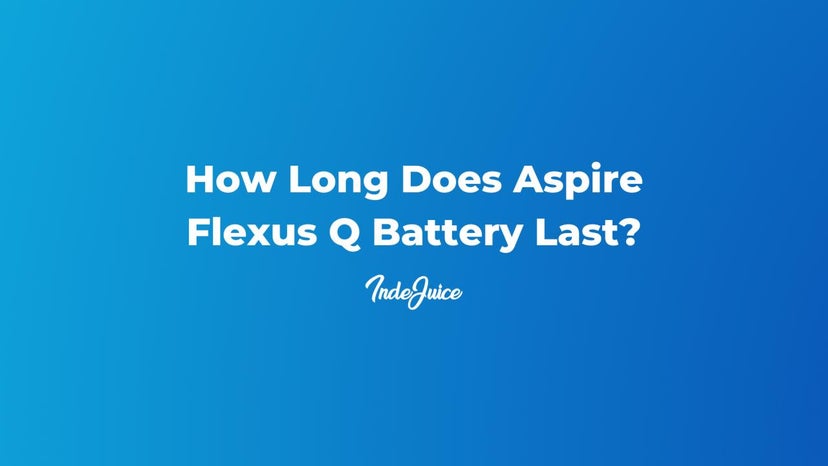 How Long Does Aspire Flexus Q Battery Last?