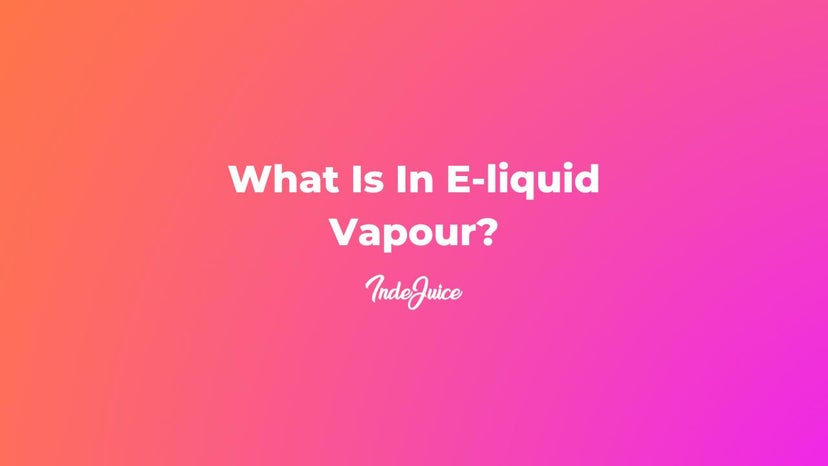 What Is In E-Liquid Vapour?