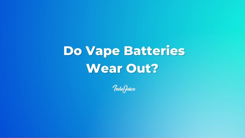 Do Vape Batteries Wear Out?