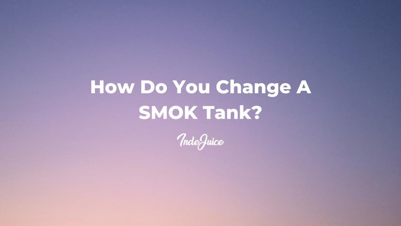How Do You Change A SMOK Tank?