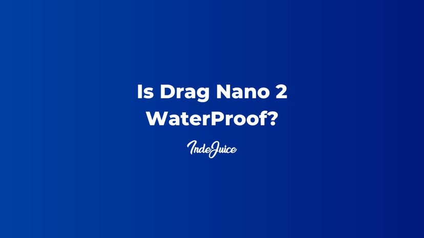 Is Drag Nano 2 Waterproof?