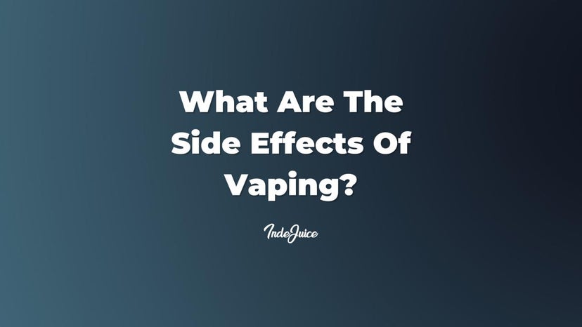 What Are The Side Effects Of Vaping?