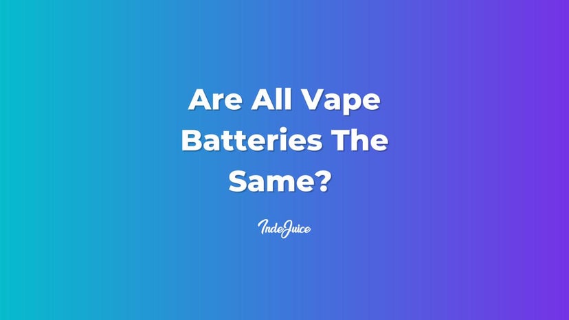 Are All Vape Batteries The Same?
