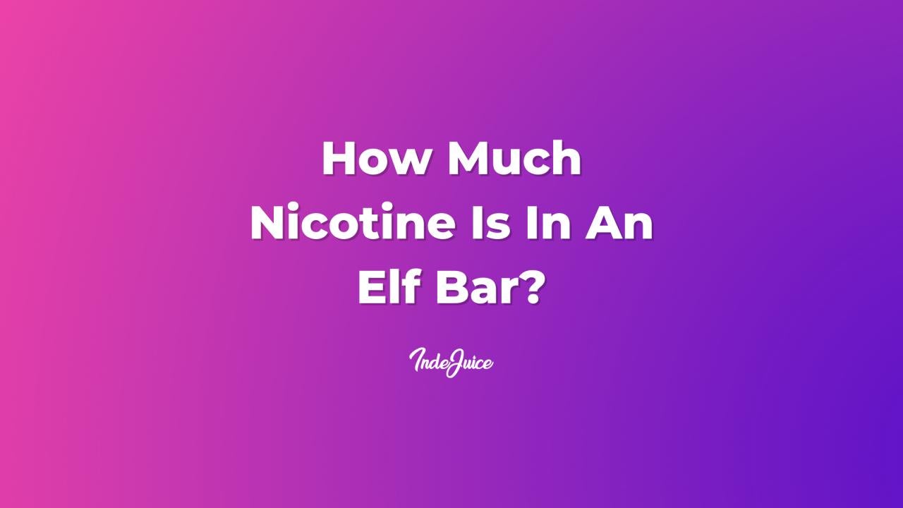 How Much Nicotine Is In An Elf Bar?