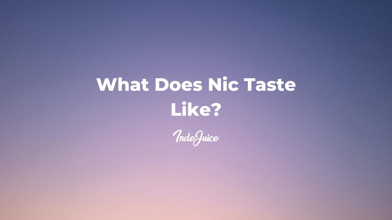 What Does Nic Taste Like?