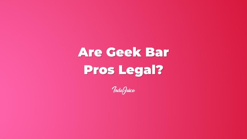 Are Geek Bar Pros Legal?