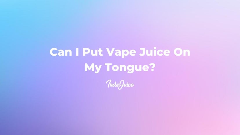 Can I Put Vape Juice On My Tongue?