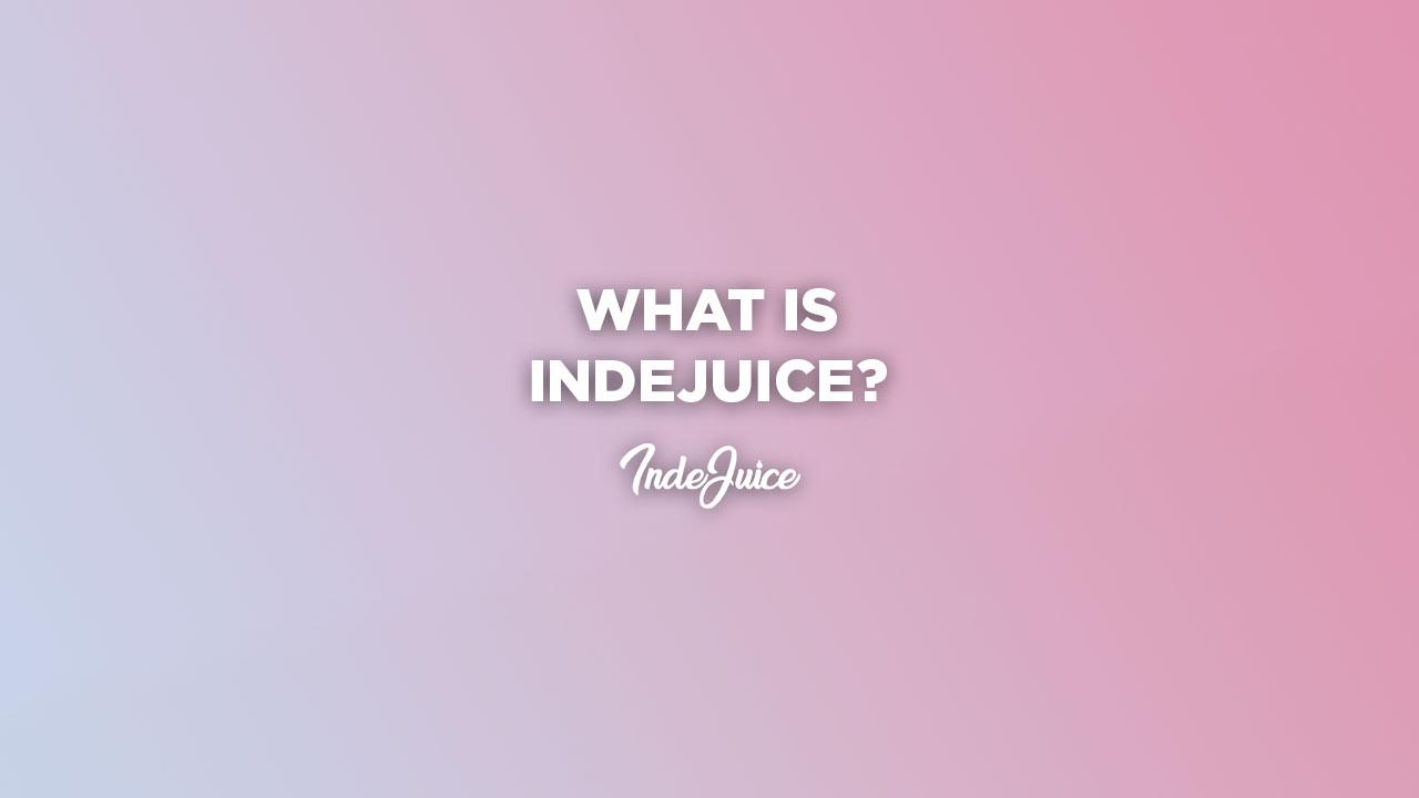 What is IndeJuice?