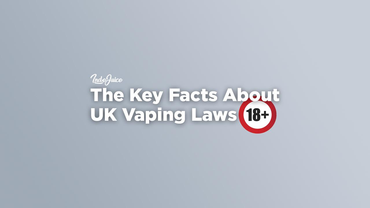 The Key Facts About UK Vaping Laws