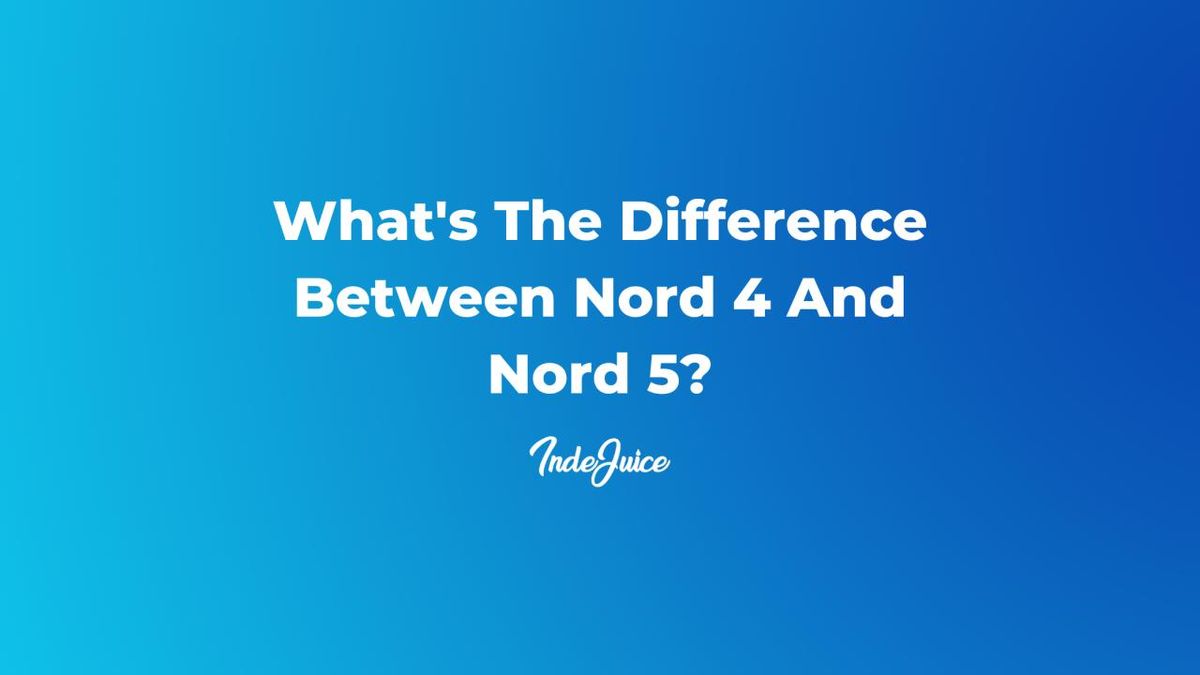 What's The Difference Between Nord 4 And Nord 5? Vape Guides IndeJuice
