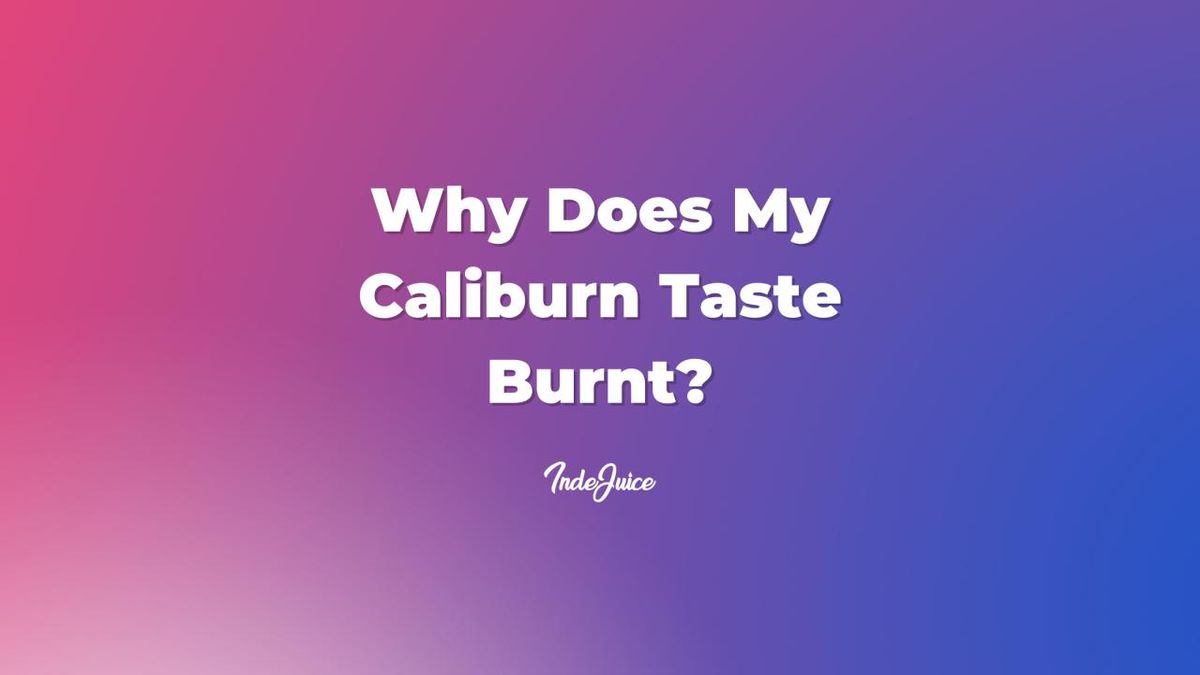 Why Is My Caliburn Blinking Blue And Not Hitting Why Does My Caliburn Taste Burnt? | Vape Guides | IndeJuice