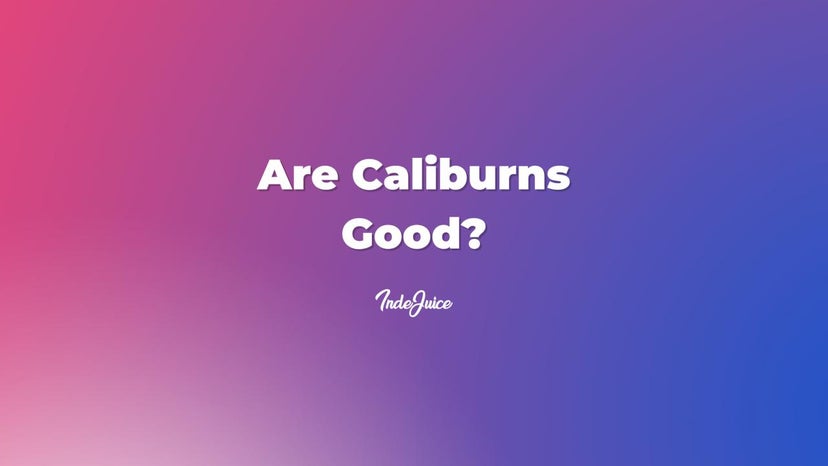 Are Caliburns Good?
