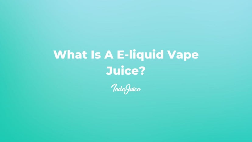 What Is A E-Liquid Vape Juice?