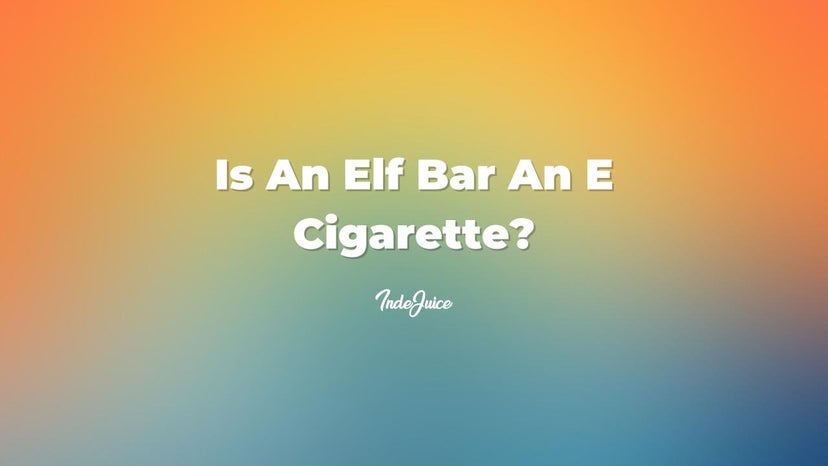 Is An Elf Bar An E Cigarette?
