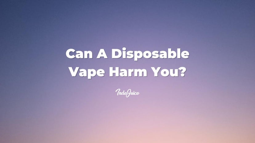 Can A Disposable Vape Harm You?