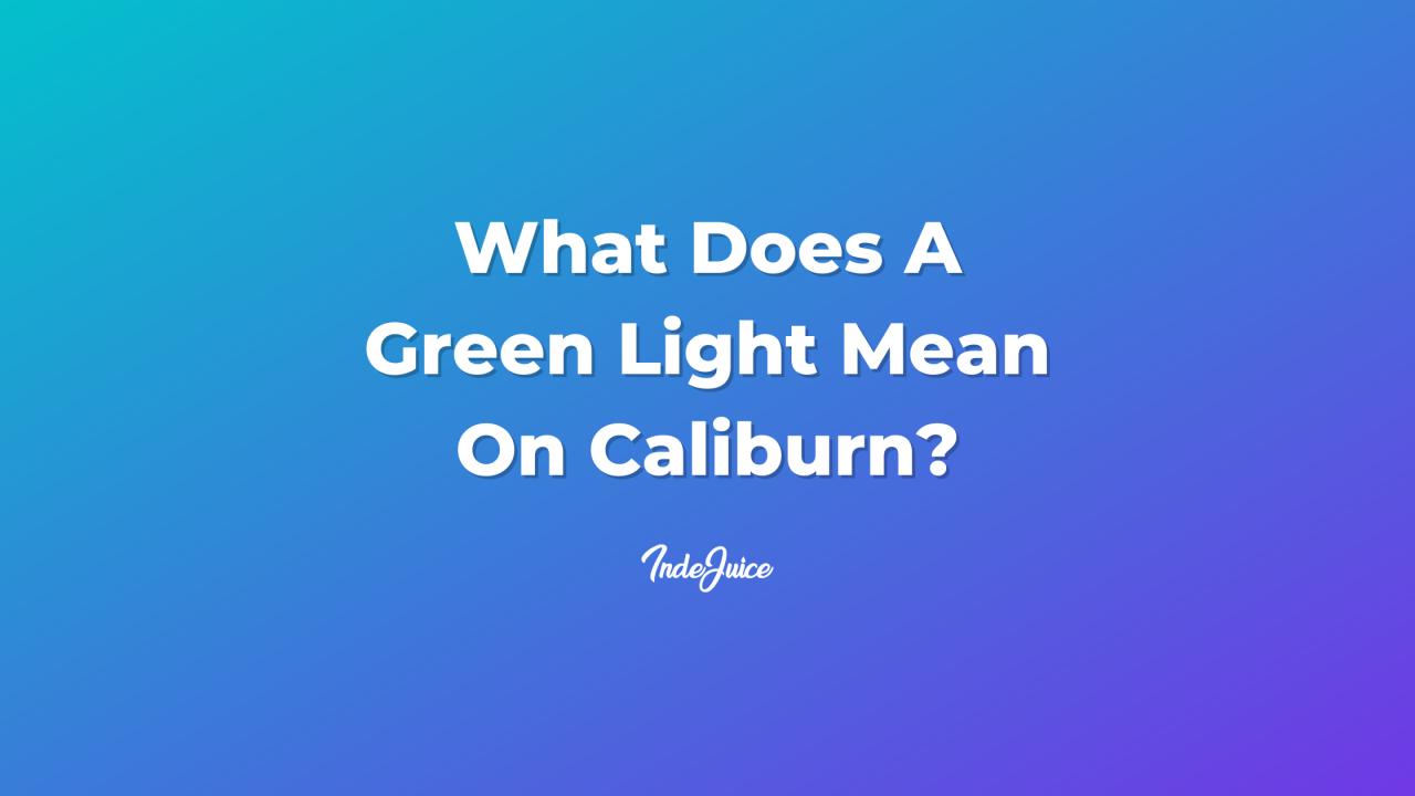What Does Green Light Mean On Caliburn?