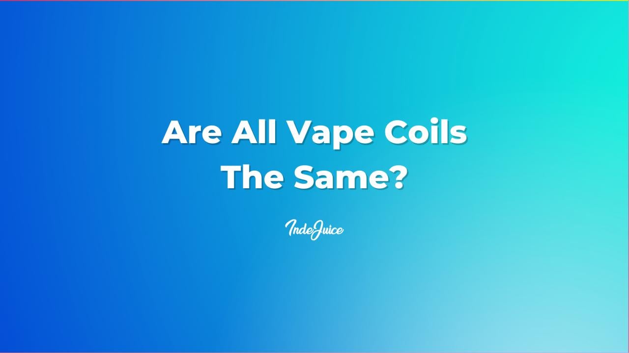 Are All Vape Coils The Same?