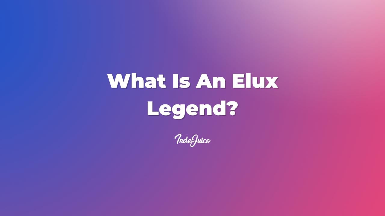 What Is An Elux Legend?