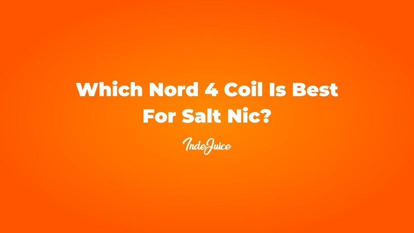 Which Nord 4 Coil Is Best For Salt Nic?