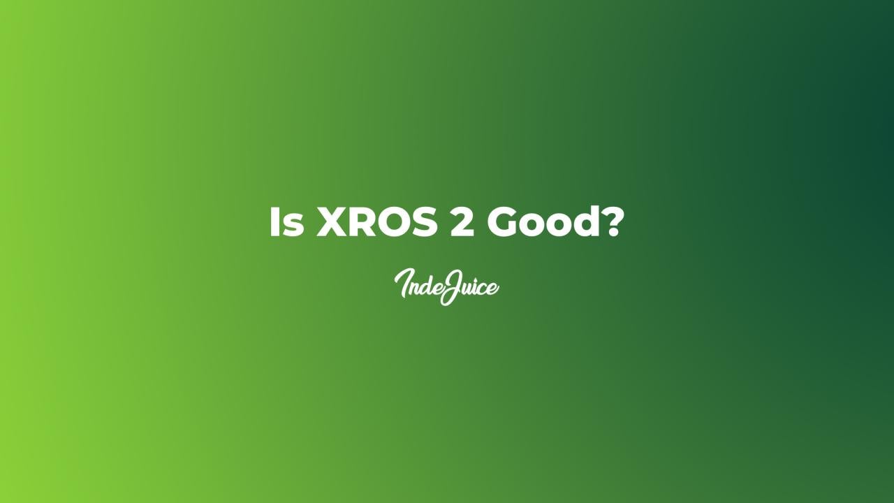 Is XROS 2 Good?