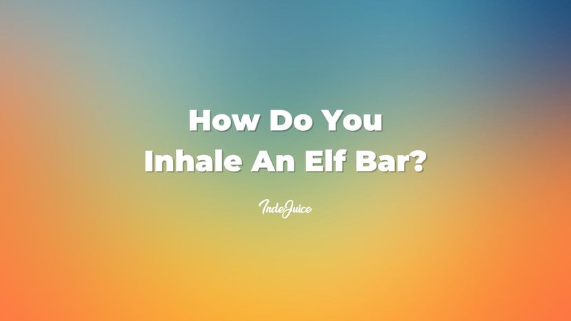 How Do You Inhale An Elf Bar?