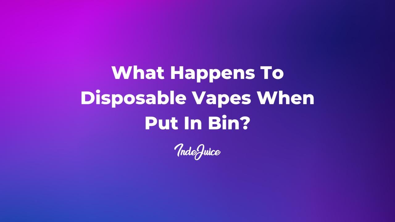 What Happens To Disposable Vapes When Put In Bin?